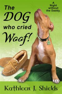 Dog who cried Woof Kathleen j. Shields