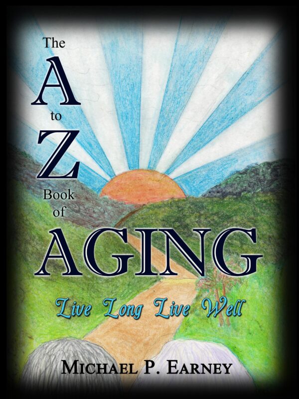The A to Z Book of Aging, Live Long Live Well